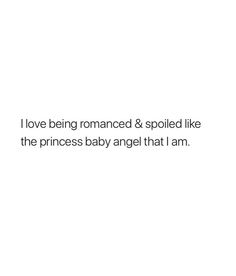 i love being romance & spoiled like the princess baby angel that i am texting