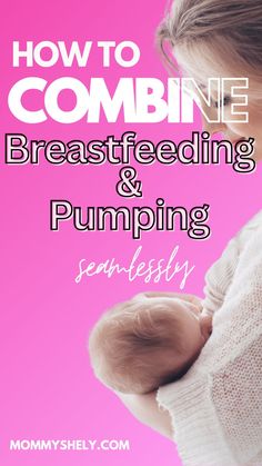 a woman holding a baby in her arms with the words how to combine breastfeeding and