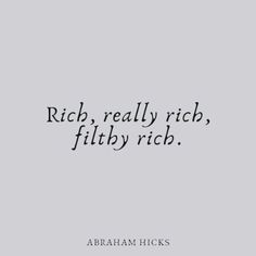 the words rich, really rich, filthy rich are written in black on a gray background