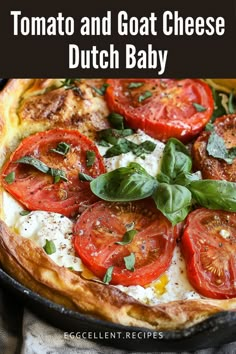 tomato and goat cheese dutch baby in a cast iron skillet with basil on top