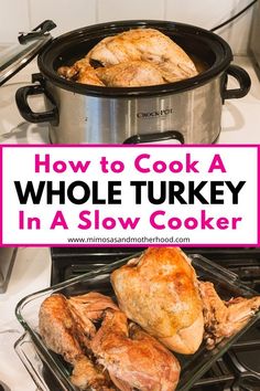 how to cook a whole turkey in a slow cooker with text overlay that reads, how to cook a whole turkey in a slow cooker