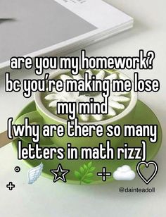 dont repost 🌿 [ #whisper #relatable #green #rizz #math #homework #student #dainteadoll ] Math Student, Whisper Relatable, Math Homework, Lose My Mind, Losing Me, Homework