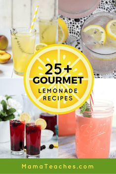 lemonade drinks with the title 25 + gourmet lemonade recipes on top