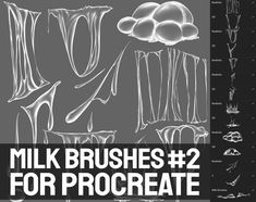 milk brushes 2 for procreate is shown in black and white, with the words milk