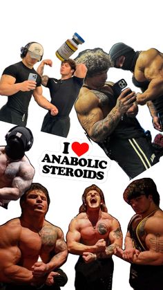 i love anaolicic steroids poster with multiple images of men in different poses