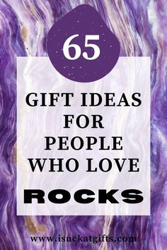 purple marble with the words gift ideas for people who love rocks