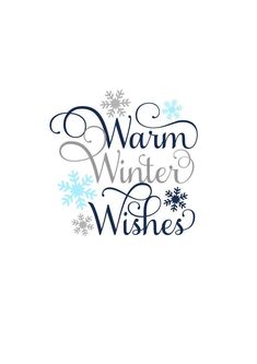 the words warm winter wishes written in blue and silver on a white background with snowflakes