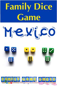 the family dice game mexico is shown in blue and yellow with four different dices