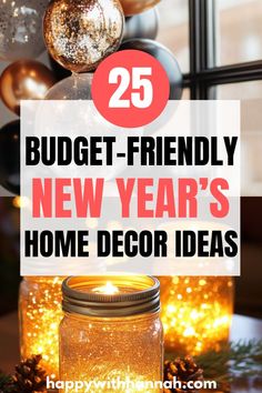 a mason jar sitting on top of a table next to christmas lights and decorations with the words 25 budget - friendly new year's home decor ideas