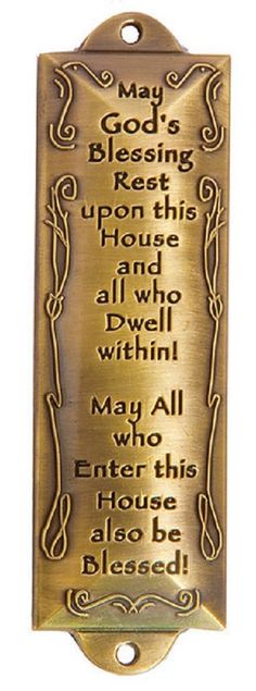 a brass plaque with the words, may god's blessing rest upon this house and all who will enter this place also be pleased