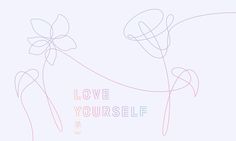 the words love yourself written in chinese on a white background with pink and blue lines