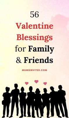 silhouettes of people with text that reads, 5 valentine blessings for family and friends