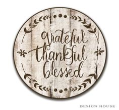 a wooden sign that says grateful, thanks and blessing