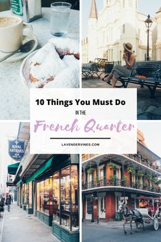 the french quarter in new orleans with text overlay that reads 10 things you must do in the french quarter