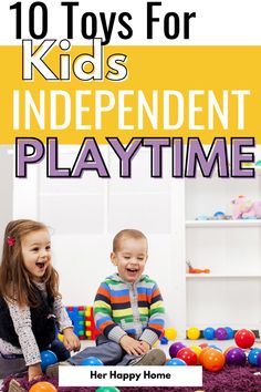 two children sitting on the floor in front of toys with text overlay that reads 10 toys for kids independent playtime