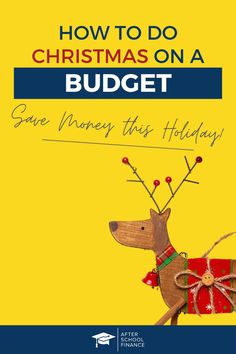 the cover of how to do christmas on a budget save money this holiday, with an image of a reindeer