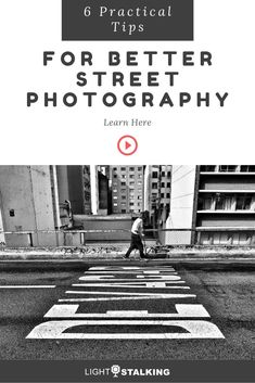 a person walking across a crosswalk with the words, 6 practical for better street photography learn here