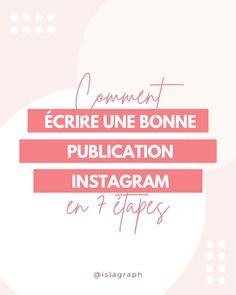 the words commente une bonne publication instagram en 4 tapes in pink and white