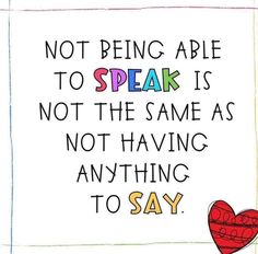 a drawing with the words not being able to speak is not the same as not having anything to say