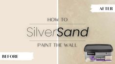 the before and after image shows how to paint silver sand on walls with acrylic