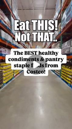 an advertisement for the best healthy condiments and pantry staple foods from costco