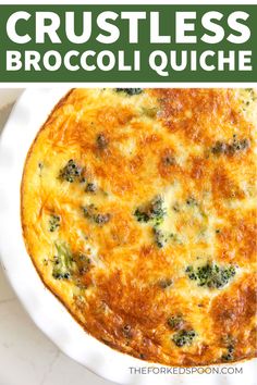 broccoli quiche on a white plate with text overlay that reads, crustless broccoli quiche