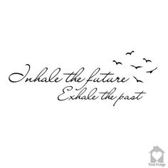 the phrase inside the future is an exhale the past with birds flying above it