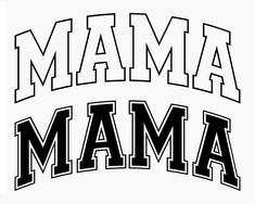 the word mama in black and white