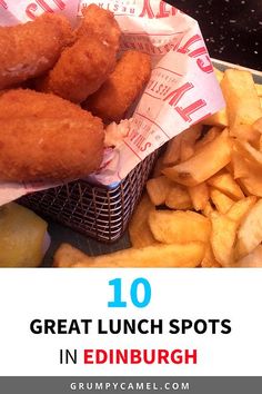 some fried fish and chips on a plate with the words 10 great lunch spots in edinburgh