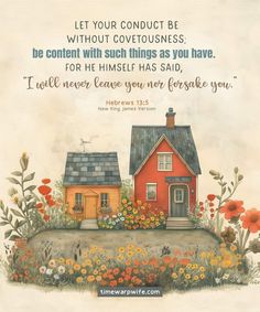 a watercolor painting with a house and flowers on it, the words let your conduct be