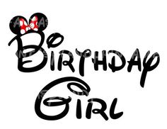 the words be birthday girl with minnie mouse ears