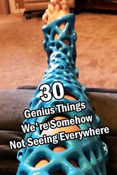 the legs and feet of a person in blue sandals with text that reads 30 genius things we're somehow not seeing everywhere