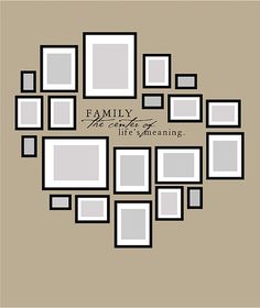 a family is the center of life's meaning with many frames arranged around it