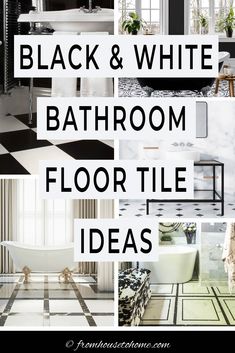 black and white bathroom floor tile ideas with text overlay that reads, black and white bathroom floor tile ideas