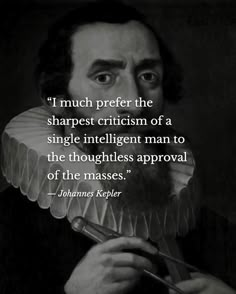 a man with a beard holding a pair of scissors in front of his face and the quote, i much prefer the sharpest cricim of a single intelligent man to the thought