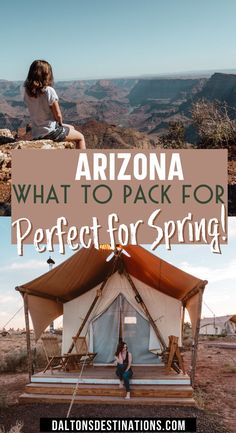 a woman sitting in front of a tent with the words arizona what to pack for perfect for