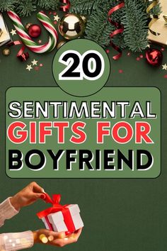 someone holding a present in their hand with the words, 20 sentimental gifts for boyfriend