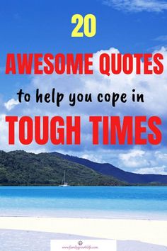 the beach with text that reads 20 awesome quotes to help you cope in tough times