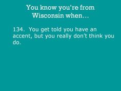 You know you're from Wisconsin when... Wisconsin Artwork, Wisconsin Stickers, Wisconsin Memes Humor, Wisconsin Attractions