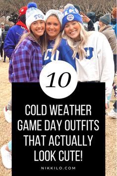 three girls are standing together in front of a sign that says, 10 cold weather game day outfits that actually look cute