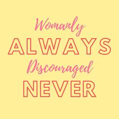 a yellow background with pink lettering that says,'woman always discovered never things to do