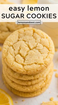 lemon sugar cookies stacked on top of each other with the words, easy lemon sugar cookies