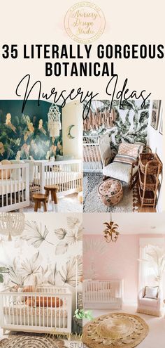 there are many different types of baby cribs in this collage with the words, literally gorgeous botanical nursery ideas