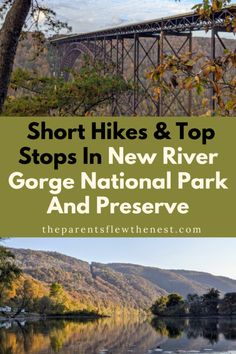 the gorge national park and preserve with text that reads short hikes & top stops in new river gorge national park and preserve