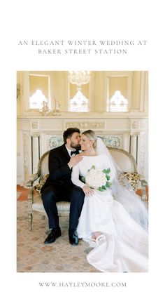 a bride and groom sitting on a bench in front of a fireplace with the words, an elegant winter wedding at baker street station