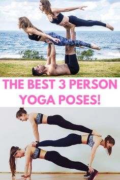 three people doing yoga poses with the caption'the best 3 person yoga poses '