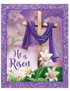 a cross with flowers on it and the words he is risen written in purple glitter