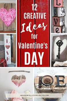 twelve creative ideas for valentine's day that are easy to make and great for decorating