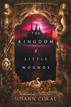 the kingdom of little wounds by susan corall with an image of a castle in the background