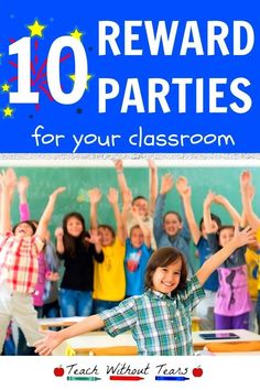 children raising their hands in class with the title 10 reward parties for your classroom